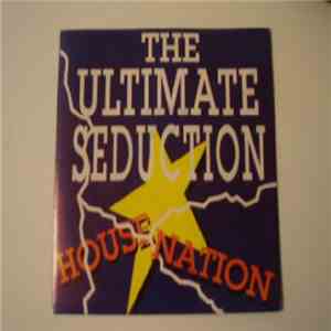 The Ultimate Seduction - House Nation