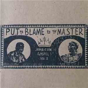Various - Put No Blame On The Master, Jamaican Gospel Vol. 2