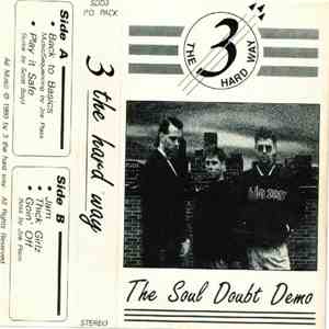 3 The Hard Way - The Soul Doubt Demo