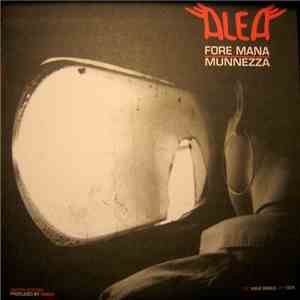 Alea  - Fore Mana / Munnezza