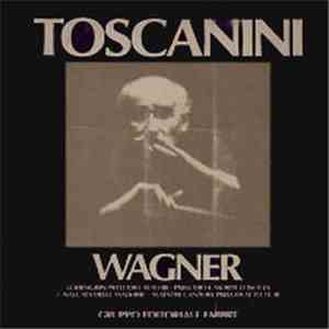 Arturo Toscanini, NBC Symphony Orchestra, Richard Wagner - Wagner