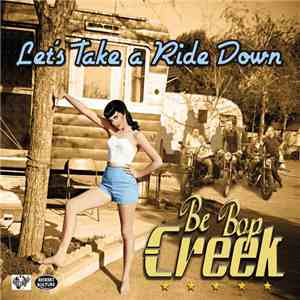 Be Bop Creek - Let's Take A Ride Down Be Bop Creek