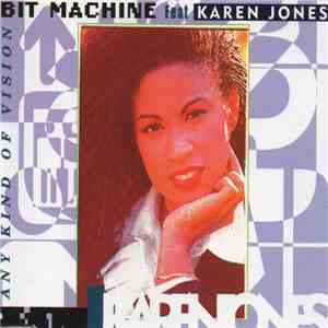 Bit Machine Feat. Karen Jones - Any Kind Of Vision