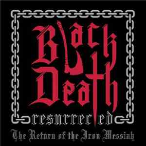Black Death Resurrected - The Return Of The Iron Messiah