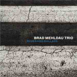 Brad Mehldau Trio - Blues and Ballads