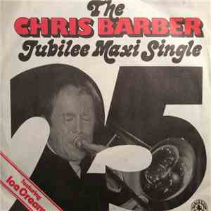 Chris Barber - The Chris Barber Jubilee Maxi Single 25
