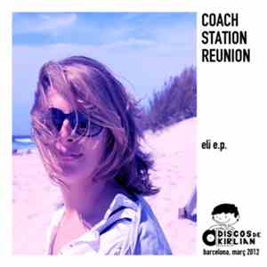 Coach Station Reunion - eli e.p.