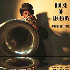 Courtney Pine - House Of Legends