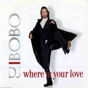 DJ BoBo - Where Is Your Love