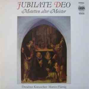 Dresdner Kreuzchor • Martin Flämig - Jubilate Deo (Motetten Alter Meister)