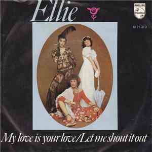 Ellie  - My Love Is Your Love
