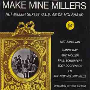 Het Miller Sextet o.l.v. Ab de Molenaar - Make Mine Millers