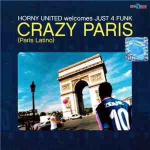 Horny United Welcomes Just 4 Funk - Crazy Paris (Paris Latino)