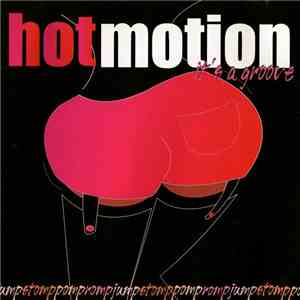 Hot Motion - It's A Groove