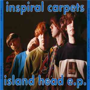 Inspiral Carpets - Island Head CD1