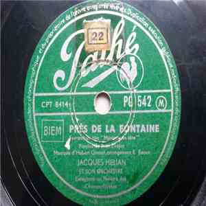 Jacques Hélian Et Son Orchestre - Près De La Fontaine / Dites-Nous, Monsieur Jacques Hélian