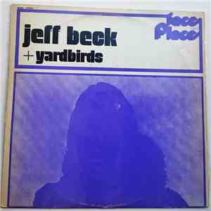 Jeff Beck + Yardbirds - Jeff Beck + Yardbirds