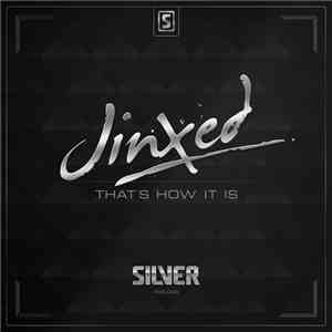 Jinxed - That's How It Is