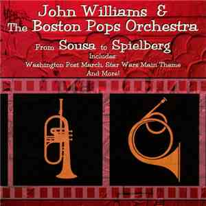 John Williams , The Boston Pops Orchestra - From Sousa to Spielberg