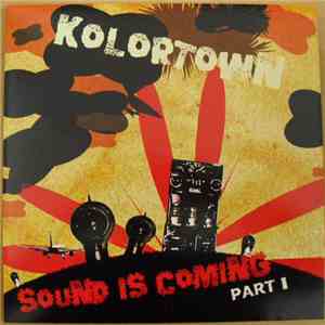 Kolortown - Sound Is Coming Part I
