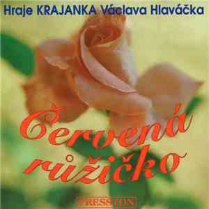 Krajanka Václava Hlaváčka - Červená Růžičko