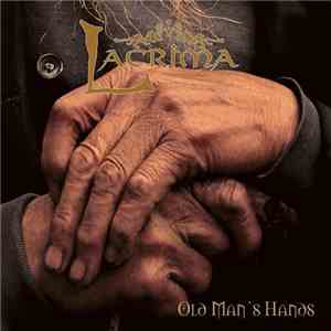 Lacrima  - Old Man's Hands