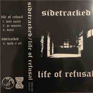Life of Refusal, Sidetracked  - Life Of Refusal/Sidetracked Split Tape