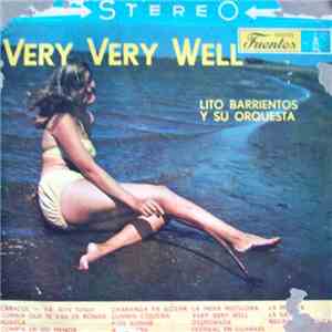 Lito Barrientos Y Su Orquesta - Very Very Well