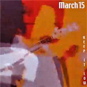 March 15 - Keep It Low