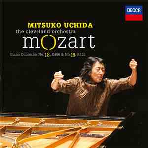 Mozart – Mitsuko Uchida, The Cleveland Orchestra - Piano Concertos No. 18, K456 & No. 19, K459