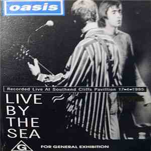 Oasis - Live By The Sea