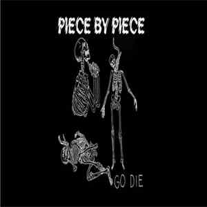 Piece By Piece - Go Die