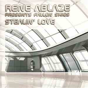 Rene Ablaze Presents Fallen Skies - Stealin' Love