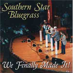 Southern Star Bluegrass - We Finally Made It!
