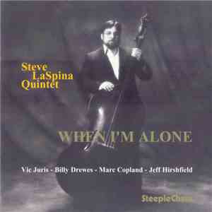 Steve LaSpina Quintet - When I'm Alone