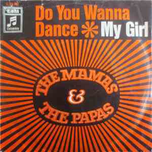 The Mamas & The Papas - Do You Wanna Dance / My Girl
