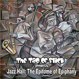 The Tao Of Slick - Jazz Hall: The Epitome Of Epiphany