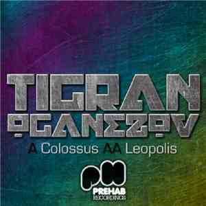 Tigran Oganezov - Colossus / Leopolis