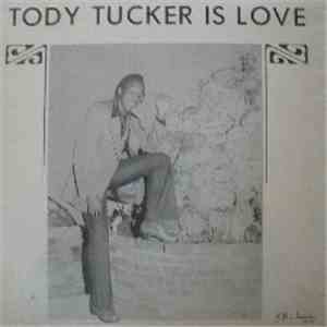 Tody Tucker - Is Love