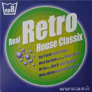 Various - Real Retro House Classix Ep 8