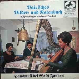Wastl Fanderl - Bairisches Bilder- Und Notenbuch (Hausmusi Bei Wastl Fanderl)