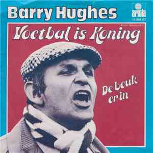 Barry Hughes - Voetbal Is Koning