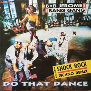 B.B. Jerome & The Bang Gang - Do That Dance