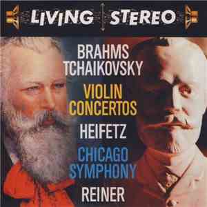 Brahms, Tchaikovsky, Heifetz, Chicago Symphony, Reiner - Violin Concertos