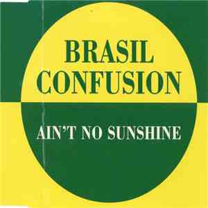 Brasil Confusion - Ain't No Sunshine