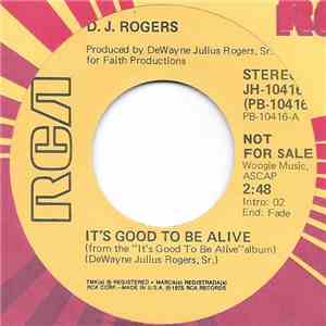D. J. Rogers - It's Good To Be Alive