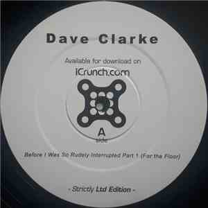 Dave Clarke - Before I Was So Rudely Interrupted