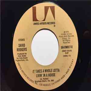 David Rogers  - It Takes A Whole Lotta Livin' In A House / Since Never