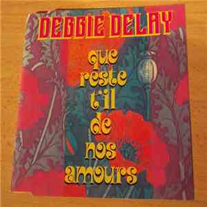 Debbie Delay - Que Reste T'Il De Nos Amours