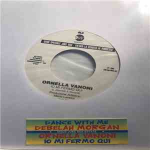 Debelah Morgan / Ornella Vanoni - Dance With Me / Io Mi Fermo Qui